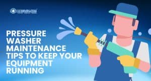 Pressure washer maintenance tips
