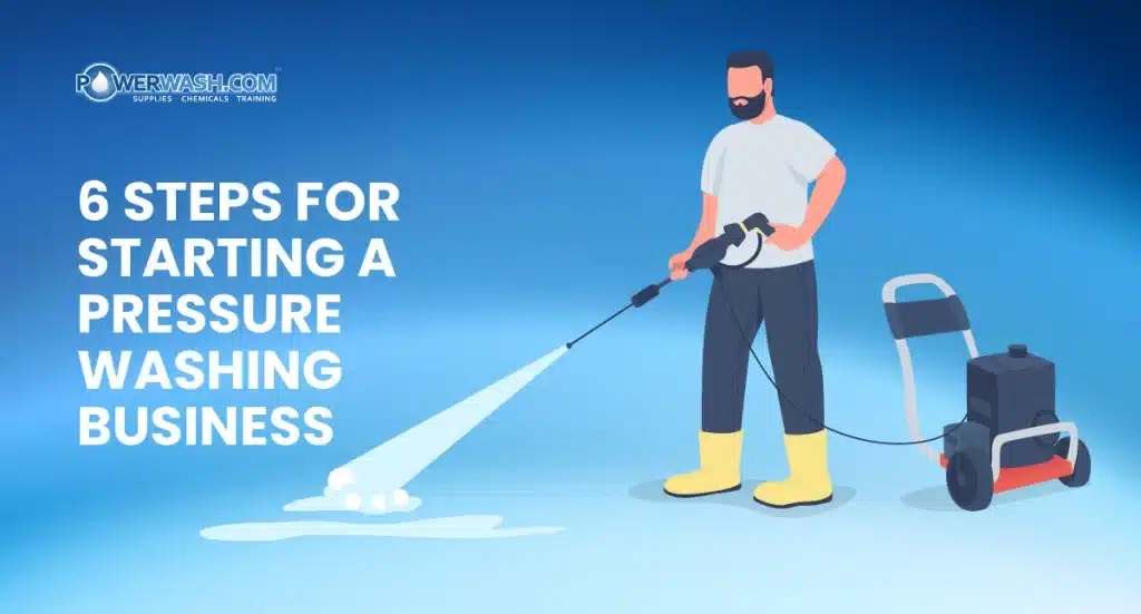 6 steps for starting a pressure washing business