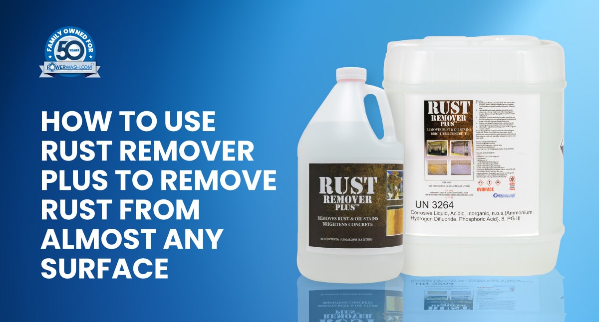 Rust Remover Plus™ Pressure Washing Chemical: Achieve Fast, Professional  Results!