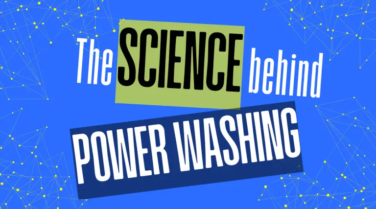 The Science Behing Power Washing