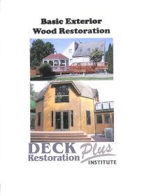 Deck Restoration Plus Comprehensive Exterior Wood Restoration Manual